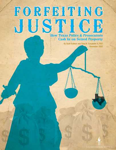 Forfeiting Justice: How Texas Police and Prosecutors Cash In On Seized Property