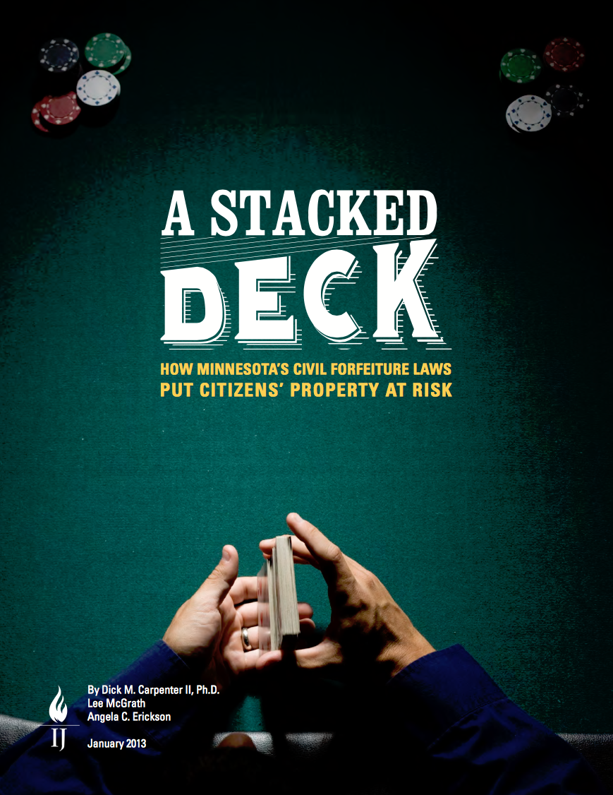A Stacked Deck: How Minnesota’s Civil Forfeiture Laws Put Citizens’ Property at Risk