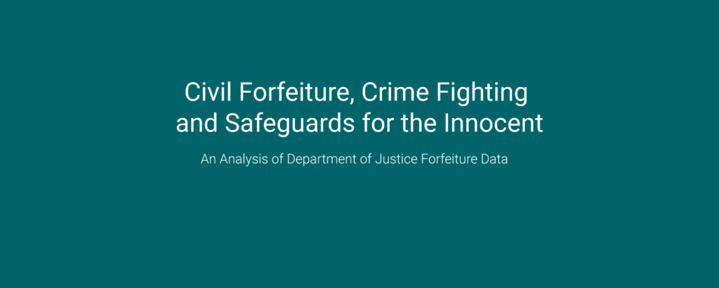 Civil Forfeiture, Crime Fighting and Safeguards for the Innocent